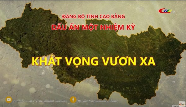 Phóng sự: Đảng Bộ tỉnh Cao Bằng - Dấu ấn một nhiệm kỳ, khát vọng vươn xa