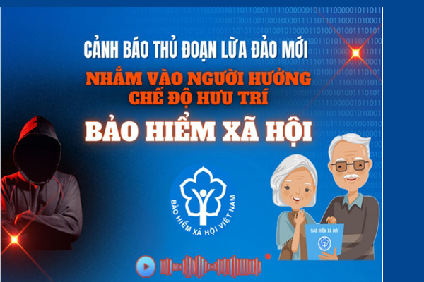 [Infographic] Cảnh báo thủ đoạn lừa đảo mới nhắm vào người hưởng chế độ hưu trí, bảo hiểm xã hội