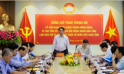 Bí thư Tỉnh ủy, Chủ tịch HĐND tỉnh Phan Thăng An làm việc với Ủy ban MTTQ tỉnh