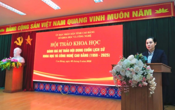 Hội thảo khoa học đánh giá dự thảo nội dung cuốn sách  “Lịch sử Khoa học và Công nghệ tỉnh Cao Bằng (1959 - 2025)”